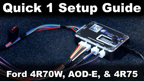 Quick 1 Setup Guide for Ford 4R70W