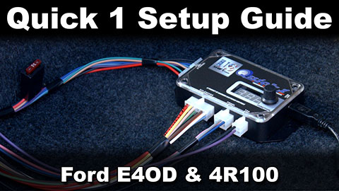 Quick 1 Setup Guide for Ford E4OD