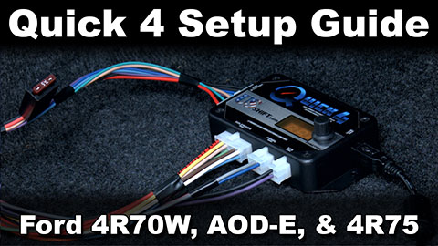 Quick 4 Setup Guide for Ford 4R70W